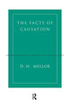 Book cover of: Facts of Causation. By: D. H. Mellor