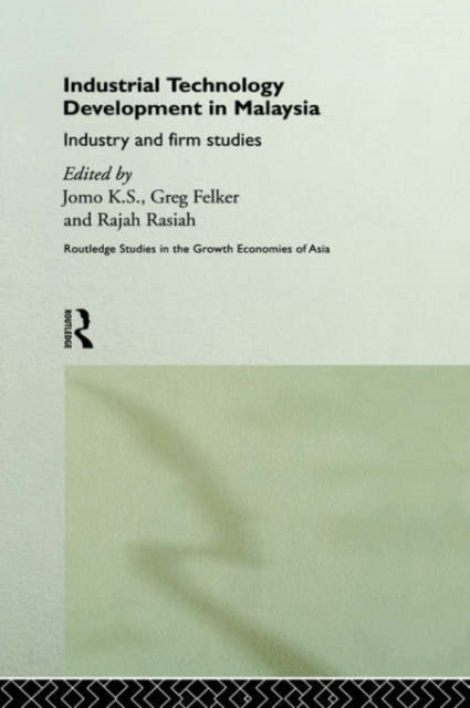 Book cover of: Industrial Technology Development in Malaysia. By: K. S. Jomo