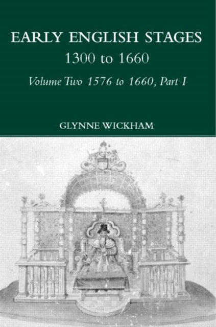 Book cover of: Part I - Early English Stages 1576-1600. By: Glynne Wickham
