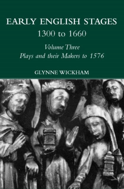 Book cover of: Plays and their Makers up to 1576. By: Glynne Wickham