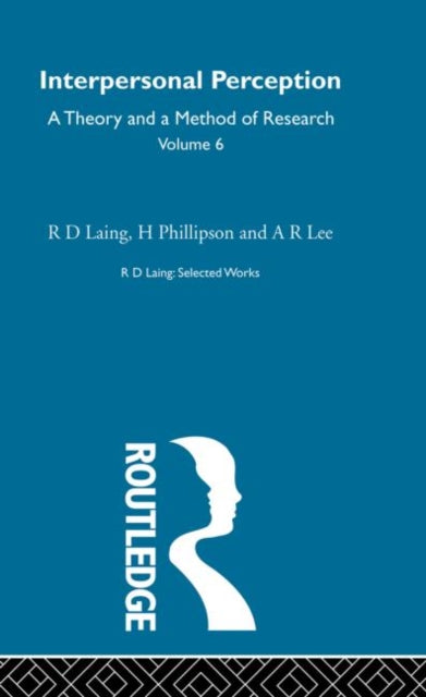 Book cover of: Interpersonal Perception: Selected Works of R D Laing Vol 6. By: R. D. Laing