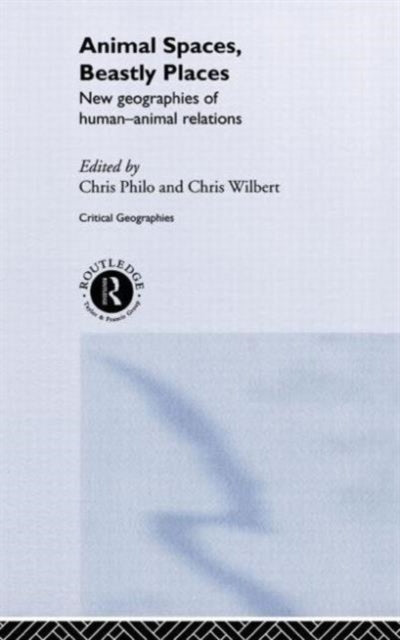 Book cover of: Animal Spaces, Beastly Places. By: Chris Philo