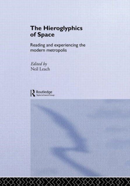 Book cover of: Hieroglyphics of Space. By: Neil Leach