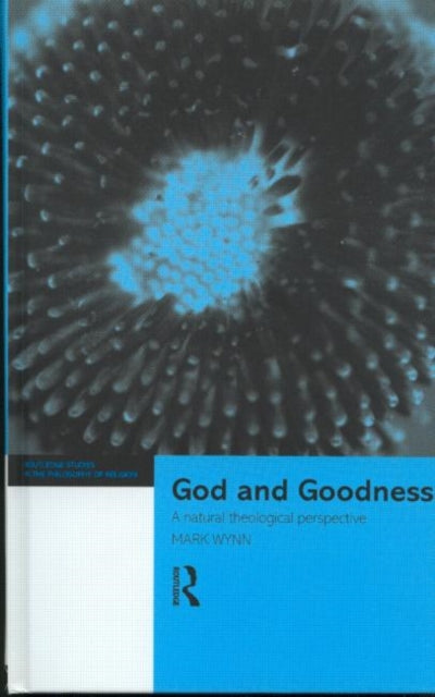 Book cover of: God and Goodness. By: Mark Wynn