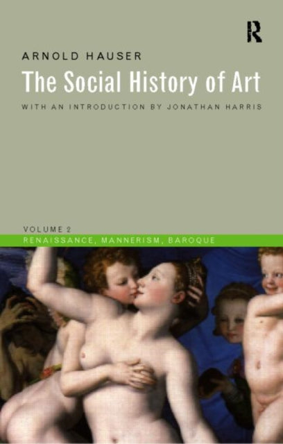 Book cover of: Social History of Art, Volume 2. By: Arnold Hauser