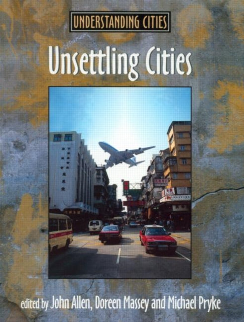 Book cover of: Unsettling Cities. By: John Allen