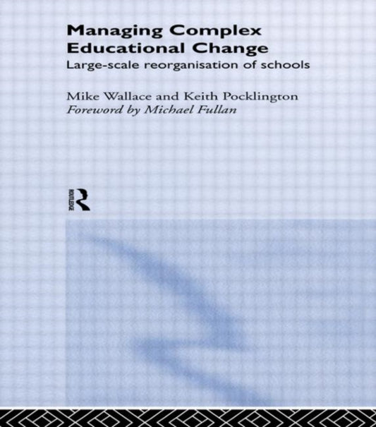 Book cover of: Managing Complex Educational Change. By: Kei Pocklington