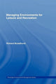 Book cover of: Managing Environments for Leisure and Recreation. By: Rich Broadhurst