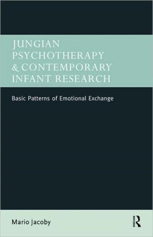 Jungian Psychotherapy and Contemporary Infant Research