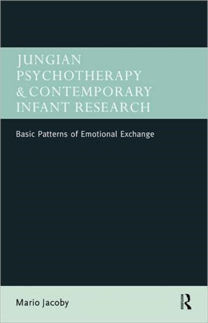 Jungian Psychotherapy and Contemporary Infant Research