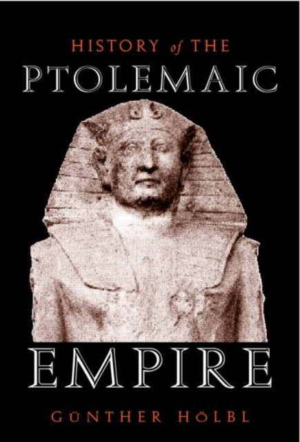 Book cover of: History of the Ptolemaic Empire. By: Günther Hölbl