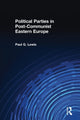 Book cover of: Political Parties in Post-Communist Eastern Europe. By: Paul Lewis