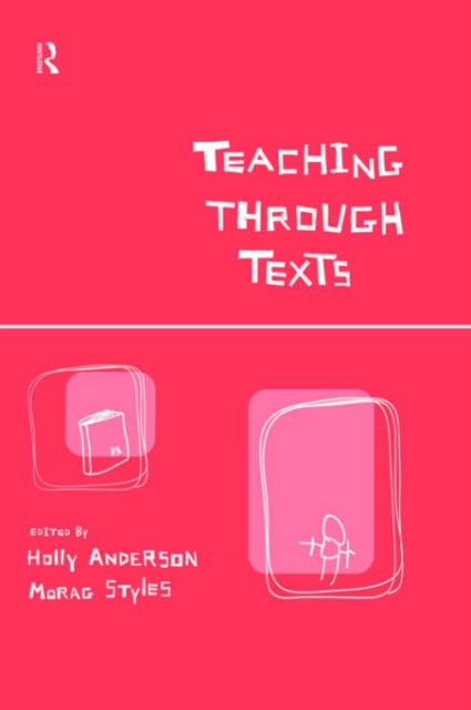 Book cover of: Teaching Through Texts. By: Holly Anderson