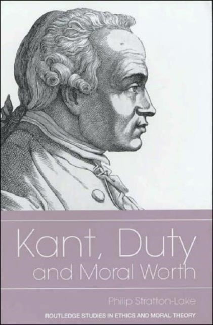Book cover of: Kant, Duty and Moral Worth