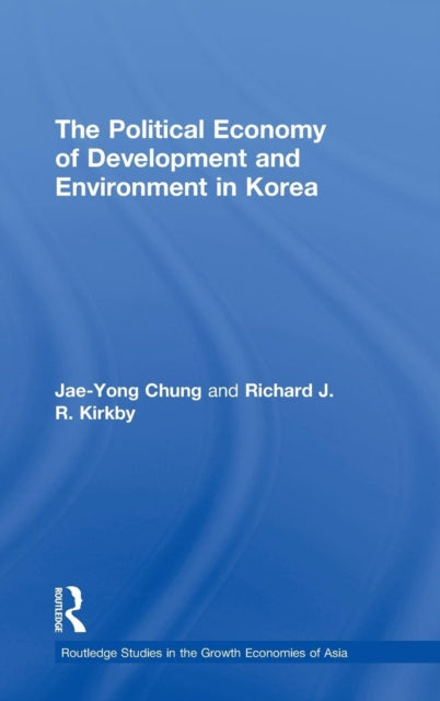 Book cover of: Political Economy of Development and Environment in Korea. By: Jae-Yong Chung