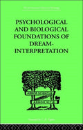 Psychological & Biological Foundations Of Dream-Interpretation