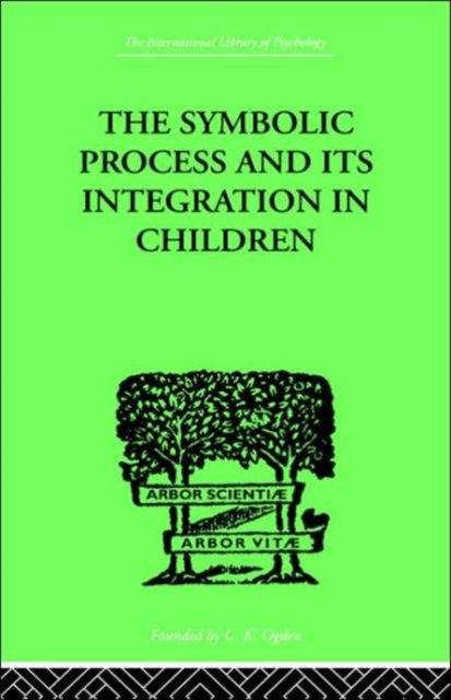 Book cover of: Symbolic Process and Its Integration In Children. By: John F MARKEY