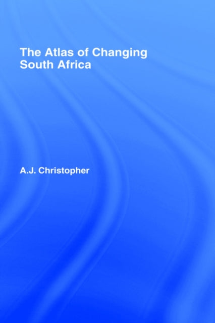 Book cover of: Atlas of Changing South Africa. By: A.J Christopher