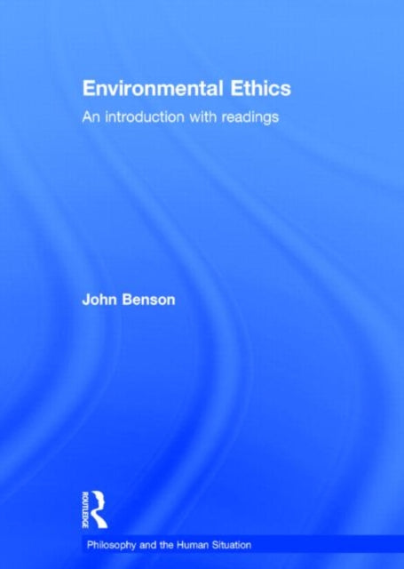 Book cover of: Environmental Ethics. By: John Benson