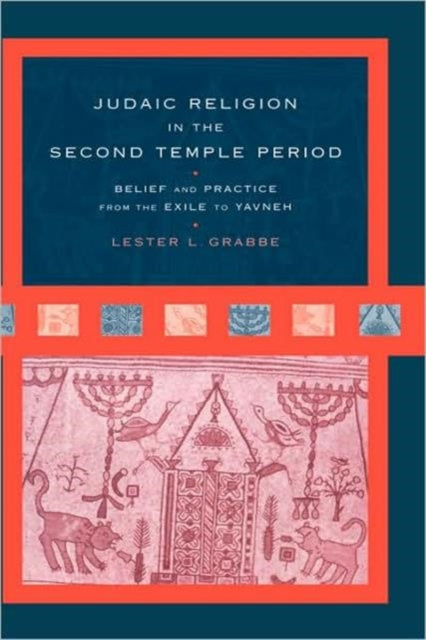 Book cover of: Judaic Religion in the Second Temple Period. By: Lester L. Grabbe