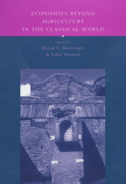 Book cover of: Economies Beyond Agriculture in the Classical World. By: John Salmon