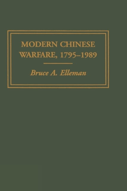 Book cover of: Modern Chinese Warfare, 1795-1989. By: Bruce A. Elleman