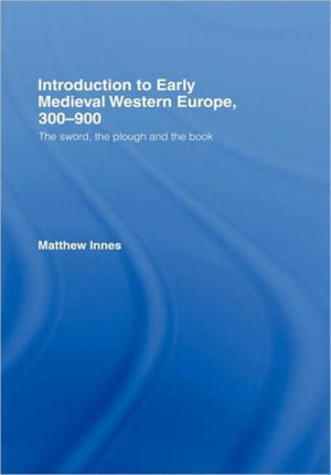 Introduction to Early Medieval Western Europe, 300–900