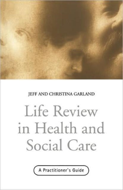 Book cover of: Life Review In Health and Social Care. By: D. Garland
