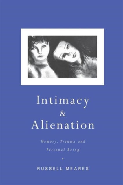 Book cover of: Intimacy and Alienation. By: Russell Meares