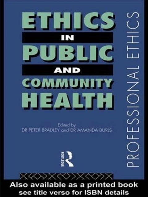 Book cover of: Ethics in Public and Community Health. By: Peter Bradley