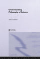 Book cover of: Understanding Philosophy of Science. By: James Ladyman