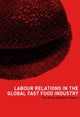 Book cover of: Labour Relations in the Global Fast-Food Industry. By: Tony Royle