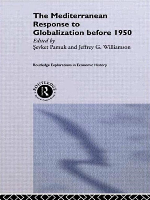 Book cover of: Mediterranean Response to Globalization before 1950. By: Şevket Pamuk