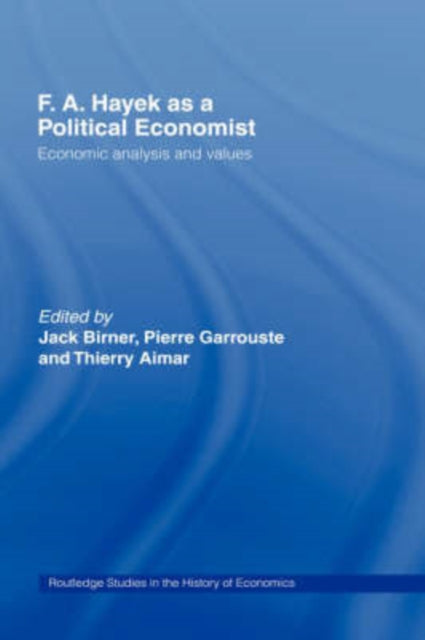Book cover of: F.A. Hayek as a Political Economist. By: Thierry Aimar