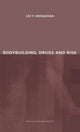 Book cover of: Bodybuilding, Drugs and Risk. By: Lee Monaghan