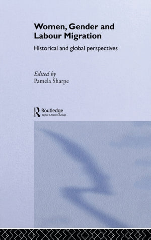 Women, Gender and Labour Migration