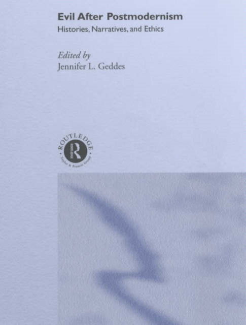 Book cover of: Evil after Postmodernism. By: Jennifer Geddes