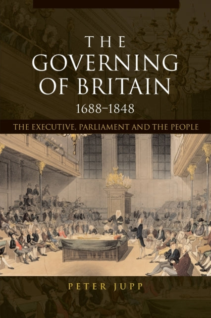 Book cover of: Governing of Britain, 1688-1848