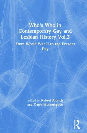 Who's Who in Contemporary Gay and Lesbian History Vol.2