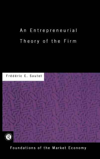 Book cover of: Entrepreneurial Theory of the Firm. By: F. Sautet