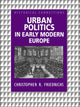 Book cover of: Urban Politics in Early Modern Europe