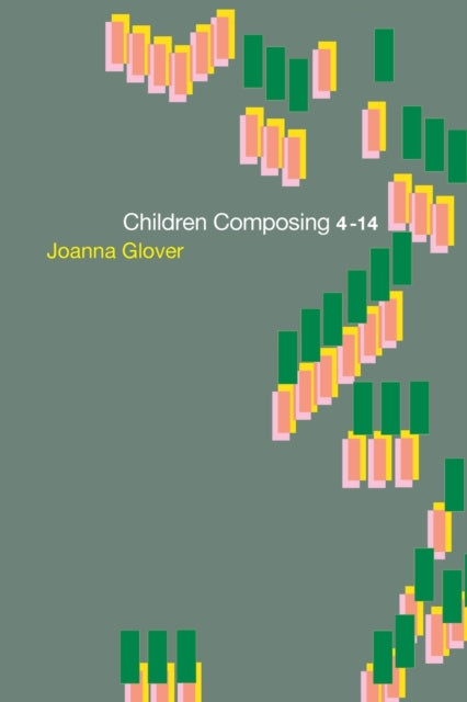 Book cover of: Children Composing 4-14. By: Joanna Glover