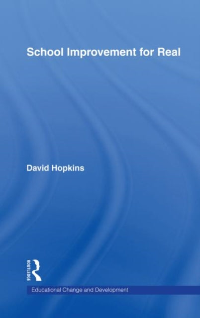 Book cover of: School Improvement for Real. By: David Hopkins