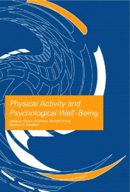 Book cover of: Physical Activity and Psychological Well-Being. By: Stuart Biddle