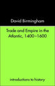 Book cover of: Trade and Empire in the Atlantic 1400-1600