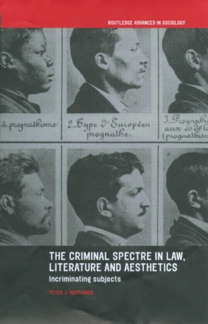 Book cover of: Criminal Spectre in Law, Literature and Aesthetics. By: Peter Hutchings