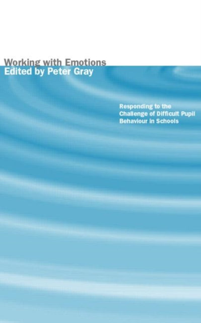 Book cover of: Working with Emotions. By: Peter Gray