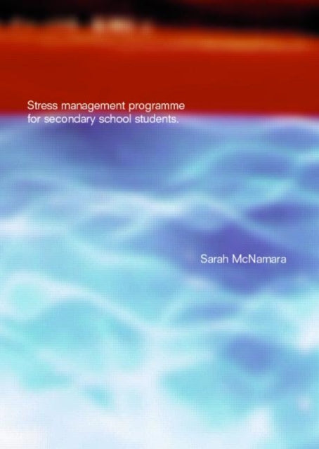 Book cover of: Stress Management Programme For Secondary School Students. By: Sarah Mcnamara