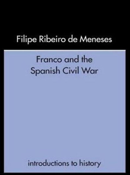 Book cover of: Franco and the Spanish Civil War. By: Ribeiro de Men