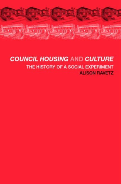 Book cover of: Council Housing and Culture. By: Alison Ravetz